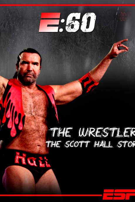 E:60 - The Wrestler: The Scott Hall Story